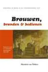 Book cover of Brouwen, branden en bedienen by Marjolein van Dekken