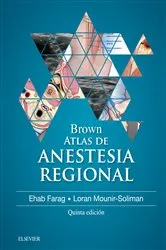 Book cover of Brown. Atlas de Anestesia Regional (5th ed.) by Farag MD, FRCA, FASA, Ehab