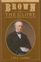 Book cover of Brown of the Globe by J.M.S. Careless