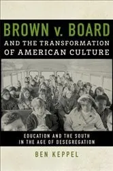 Book cover of Brown v. Board and the Transformation of American Culture by Unknown
