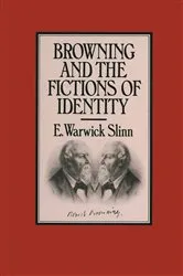 Book cover of Browning and the Fictions of Identity by E. Warwick Slinn