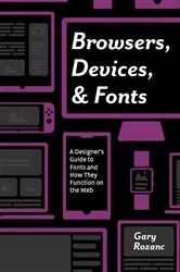Book cover of Browsers, Devices, and Fonts by Gary Rozanc