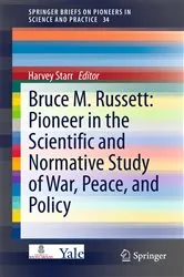 Book cover of Bruce M. Russett: Pioneer in the Scientific and Normative Study of War, Peace, and Policy by Harvey Starr