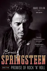 Book cover of Bruce Springsteen and the Promise of Rock 'n' Roll by Marc Dolan