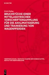 Book cover of Bruchstücke einer mittelassyrischen Vorschriftensammlung für die Akklimatisierung und Trainierung von Wagenpferden by Erich Ebeling