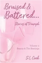 Book cover of Bruised & Battered: Volume 1 by S.L. Cook