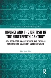 Book cover of Brunei and the British in the Nineteenth Century by Ooi Keat Gin