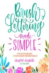 Book cover of Brush Lettering Made Simple by Chrystal Elizabeth
