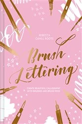 Book cover of Brush Lettering by Rebecca Cahill Roots