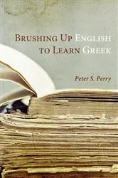 Book cover of Brushing Up English to Learn Greek by Peter S. Perry