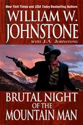 Book cover of Brutal Night of the Mountain Man by William W. Johnstone