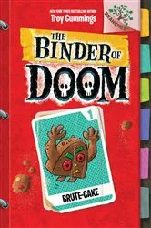 Book cover of Brute-Cake: A Branches Book (The Binder of Doom #1) by Troy Cummings