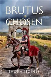 Book cover of Brutus is Chosen by Thora Hoines