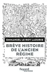 Book cover of Brève histoire de l'Ancien Régime by Emmanuel Le Roy Ladurie