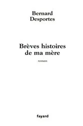 Book cover of Brèves histoires de ma mère by Bernard Desportes