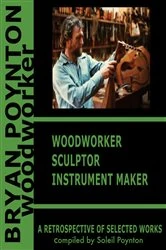 Book cover of Bryan Poynton Woodworker - A Retrospective of Selected work by Soleil Poynton