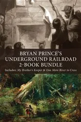 Book cover of Bryan Prince's Underground Railroad 2-Book Bundle by Bryan Prince