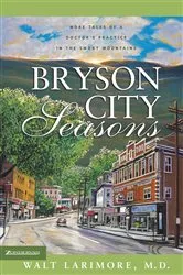 Book cover of Bryson City Seasons by Larimore, MD, Walt