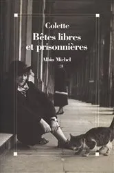Book cover of Bêtes libres et prisonnières by Colette