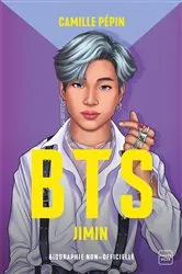 Book cover of BTS Jimin, la biographie non-officielle by Camille Pépin