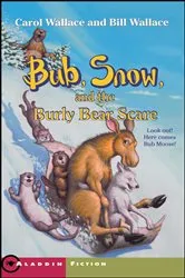 Book cover of Bub, Snow, and the Burly Bear Scare by Carol Wallace