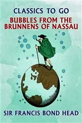Book cover of Bubbles from the Brunnens of Nassau by Sir Francis Bond Head