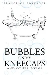Book cover of Bubbles on my Kneecaps by Francesca Foxcroft