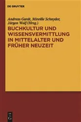 Book cover of Buchkultur und Wissensvermittlung in Mittelalter und Früher Neuzeit by Andreas Gardt