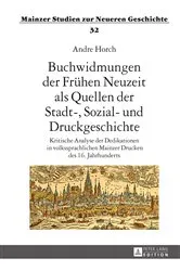 Book cover of Buchwidmungen der Fruehen Neuzeit als Quellen der Stadt-, Sozial- und Druckgeschichte by Ludolf Pelizaeus