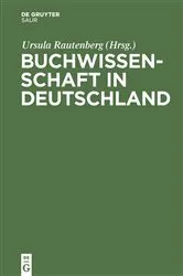 Book cover of Buchwissenschaft in Deutschland by Ursula Rautenberg