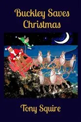 Book cover of Buckley Saves Christmas by Tony Squire