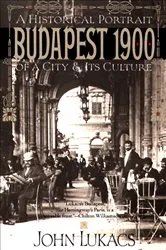 Book cover of Budapest 1900 by John Lukacs