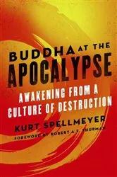 Book cover of Buddha at the Apocalypse by Kurt Spellmeyer