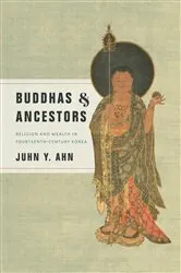 Book cover of Buddhas and Ancestors by Juhn Y. Ahn