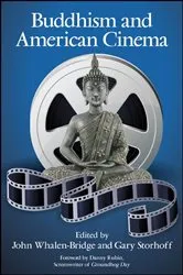 Book cover of Buddhism and American Cinema by John Whalen-Bridge