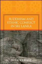 Book cover of Buddhism and Ethnic Conflict in Sri Lanka by Patrick Grant
