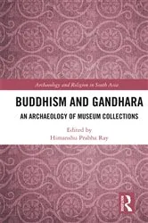 Book cover of Buddhism and Gandhara by Himanshu Prabha Ray