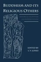 Book cover of Buddhism and Its Religious Others by C.V. Jones
