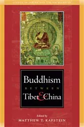 Book cover of Buddhism Between Tibet and China by Matthew Kapstein
