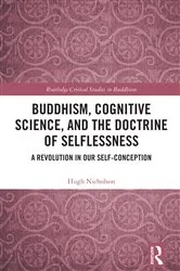 Book cover of Buddhism, Cognitive Science, and the Doctrine of Selflessness by Hugh Nicholson