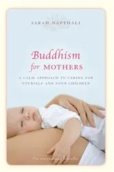 Book cover of Buddhism for Mothers by Sarah Napthali