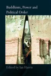 Book cover of Buddhism, Power and Political Order by Ian Harris