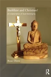 Book cover of Buddhist and Christian? by Rose Drew