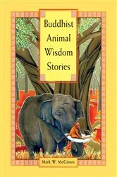Book cover of Buddhist Animal Wisdom Stories by Mark W. McGinnis