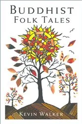 Book cover of Buddhist Folk Tales by Kevin Walker