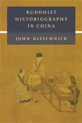 Book cover of Buddhist Historiography in China by John Kieschnick