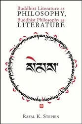 Book cover of Buddhist Literature as Philosophy, Buddhist Philosophy as Literature by Rafal K. Stepien