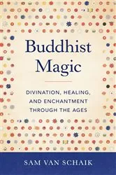Book cover of Buddhist Magic by Sam van Schaik