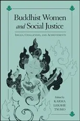 Book cover of Buddhist Women and Social Justice by Karma Lekshe Tsomo