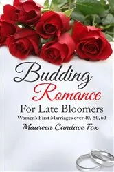 Book cover of Budding Romance For Late Bloomers by Maureen Candace Fox